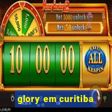 glory em curitiba